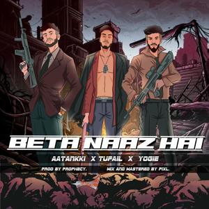 Beta Naaz Hai (feat. aatankki & Tufail)