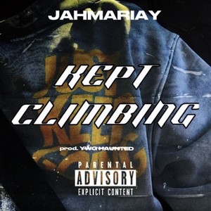 Kept Climbing (Explicit)