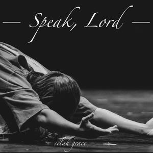 Speak, Lord