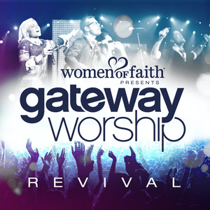 Women of Faith Presents Gateway Worship Revival