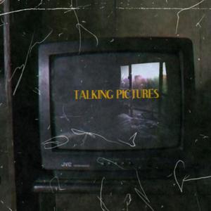 Talking Pictures (Explicit)