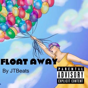 FLOAT AWAY (Explicit)