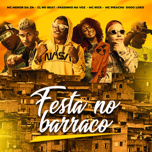 Festa no Barraco (feat. Doog loko, Mc Nick & Mc Pikachu) (Brega Funk) [Explicit]