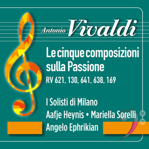 Vivaldi: Le cinque composizioni sulla Passione, RV 621, 130, 641, 638, 169