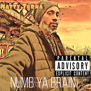 Numb Ya Brain (Explicit)