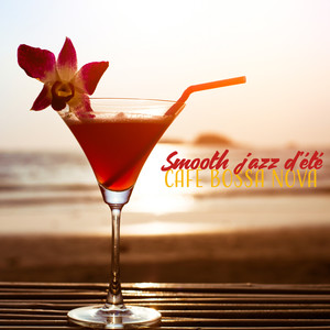 Smooth jazz d'été: Café bossa nova - Bar à cocktails, Bonne humeur, Relaxation profonde, Musique de fond du restaurant