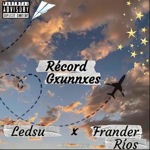 Record Gxunnxes (feat. Frander Rios & Ledsu) [Explicit]