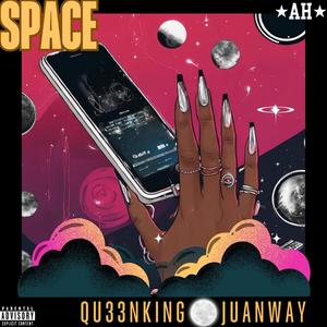 SPACE (feat. Juan Way) [Explicit]