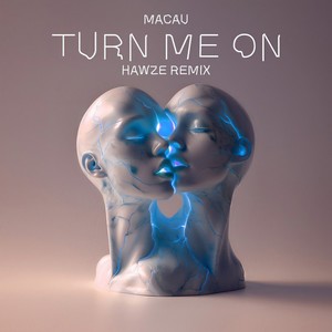 TURN ME ON (Hawze Extended Remix)