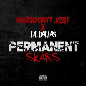 Permanent Skars (feat. LIL DALLAS) [Explicit]