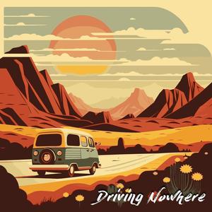 Driving Nowhere (Explicit)