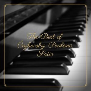 The Best of Čajkovskij, Poulenc, Satie