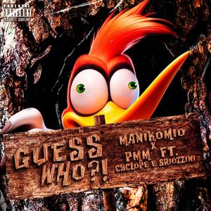Guess Who?! (feat. Briozzini & Cyclope Beatz) (Explicit)