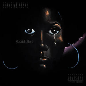 Leave me alone (feat. Tesh louu) (Explicit)