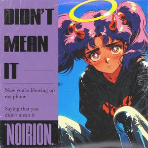 didn't mean it (Explicit)