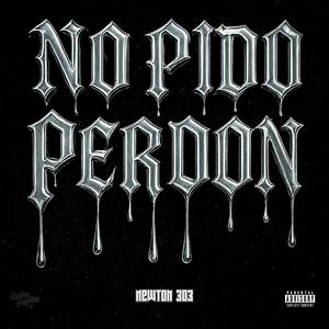 No Pido Perdón (Explicit)