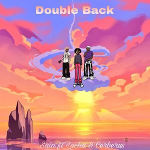 Double Back (feat. Luchu & Cerberus) [Explicit]