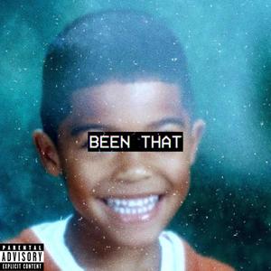 Been That (Explicit)