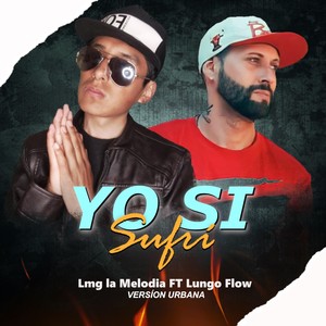 Yo Si Sufrí (Versión Urbana) [feat. Lungo Flow]