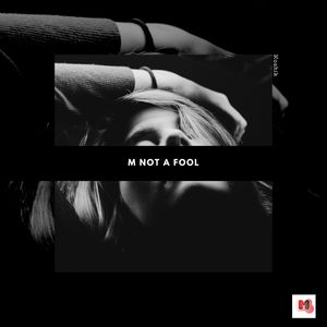 M Not A Fool (Original Mix)