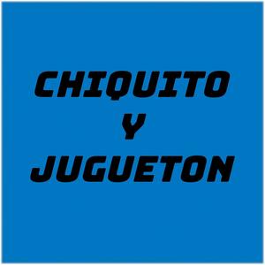 chiquito y jugueton (Explicit)