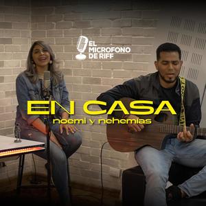 En Casa (feat. Noemi & Nehemias)