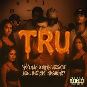 TRU (feat. Nyon JL, Smith wesos, Kraion 27 & Mini Ingram) (Explicit)