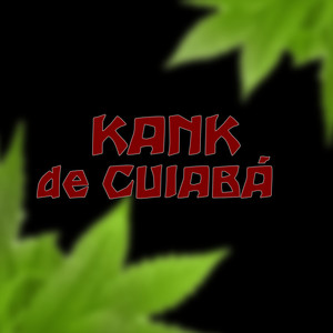 Kank De Cuiabá (Explicit)