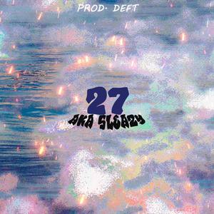 27 (feat. Aka Sleazy)