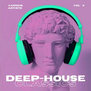 Deep-House Classics, Vol. 3 (Explicit)