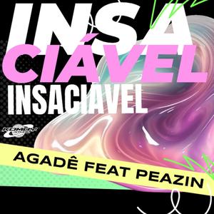 Insacíável (feat. Peazin)