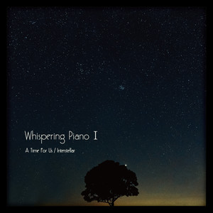 ウィスパリング・ピアノⅠ - A Time For Us / Interstellar