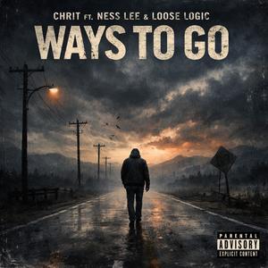 Ways to Go (feat. Ness Lee & Loose Logic) (Explicit)