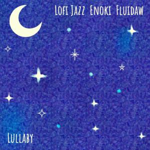 Lullaby(feat. Enoki & Fluidaw)