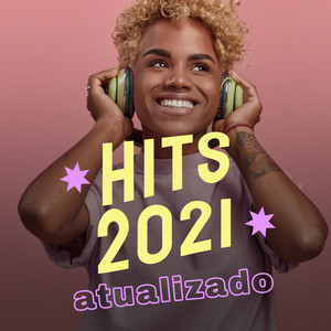 Hits 2021 Atualizado (Explicit)