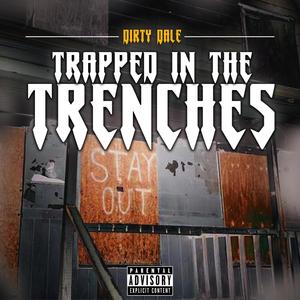 Trapped in the Trenches (Explicit)