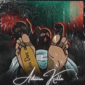 Toe Tag(feat. Adamn Killa) (Explicit)