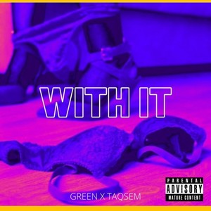 With It (feat. TaQsem) [Explicit]