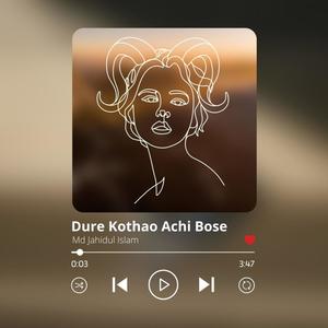 Dure Kothao Achi Bose (Special Version)