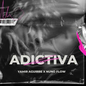 Adictiva (feat. Nuno Flow)