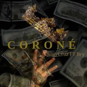 CORONÉ (feat. B r y) [Explicit]