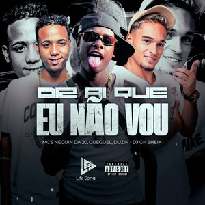 Diz Ai Que Eu Não Vou (Explicit)