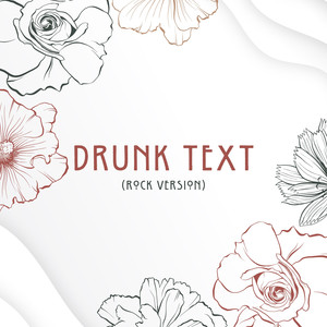 Drunk Text (Rock Version)