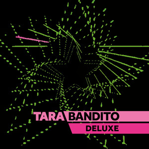 Tara Bandito (Deluxe) [Explicit]