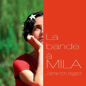 La bande à Mila: J'aime ton regard