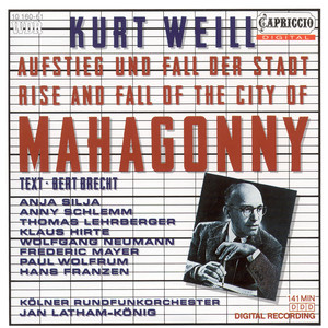 WEILL, K.: Aufstieg und Fall der Stadt Mahagonny (Opera) [Latham-Koenig]