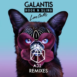 Hook N Sling / Hook N Sling - Love on me (Galantis&CID Remix DJ AJI Mashup Edit|AJI / Galantis / CID remix)