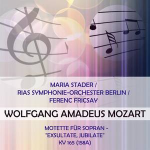 Maria Stader / RIAS Symphonie-Orchester Berlin / Ferenc Fricsay play: Wolfgang Amadeus Mozart: Motette für Sopran - "Exsultate, jubilate", KV 165 (158a)