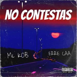 NO CONTESTAS (feat. Erre Caa) (Explicit)