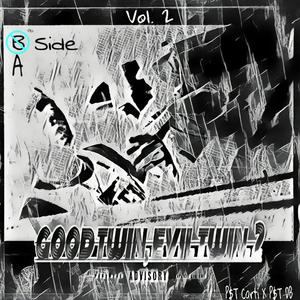 good twin, evil twin. 2, Vol. 2 (A SIDE) [Explicit]